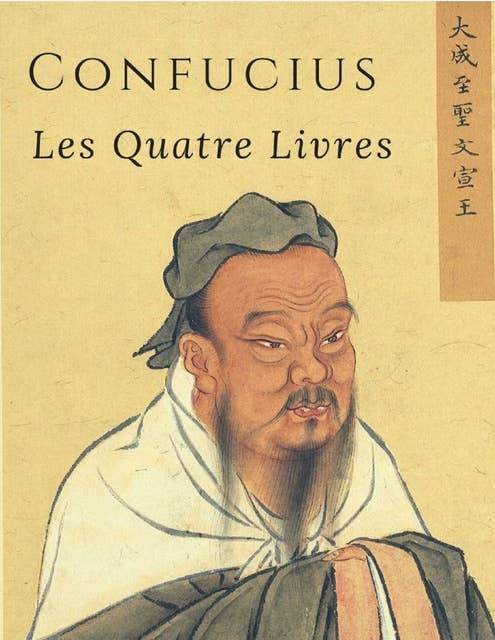 Les Quatre Livres de Confucius: Classiques de la philosophie