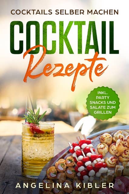 Cocktail Rezepte: Cocktails selber machen