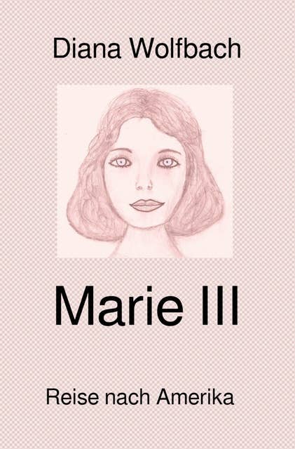 Marie III: Reise nach Amerika