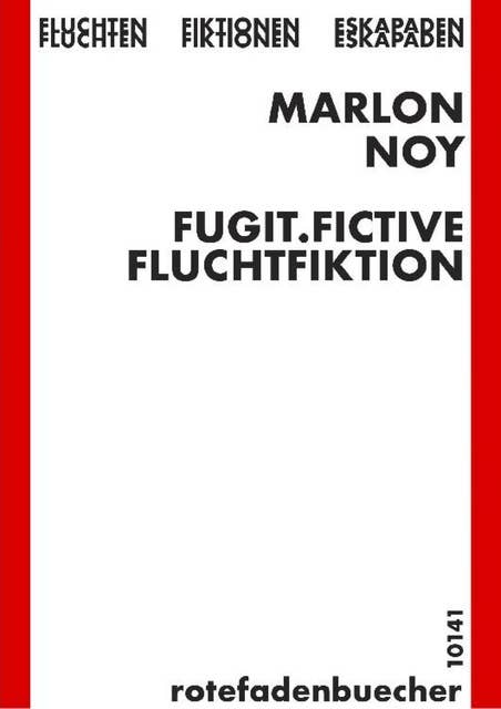 fugit fictive: fluchtfiktion