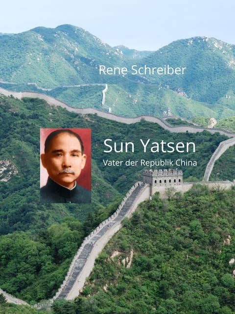 Sun Yatsen: Vater der Republik China