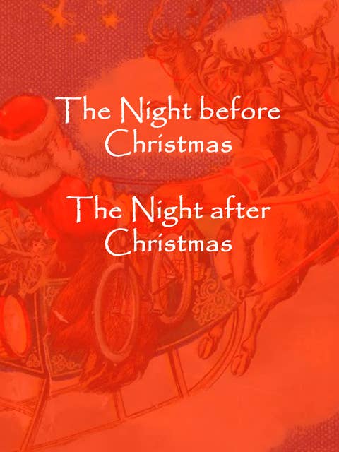 The Night before Christmas, The Night after Christmas: (illustrated)