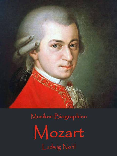 Mozart: Musiker-Biographien