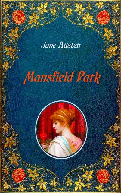 Mansfield Park - Illustrated: Unabridged - original text of the first edition (1814) - with 40 illustrations by Hugh Thomson