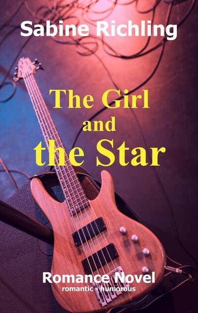 The Girl and the Star: Romance Novel: romantic - humorous