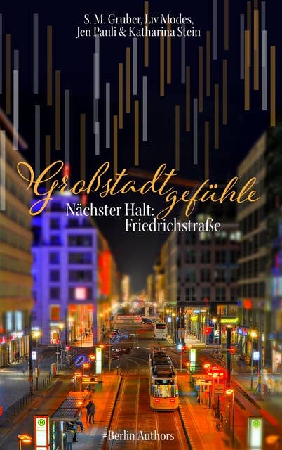 Großstadtgefühle: Nächster Halt Friedrichstraße