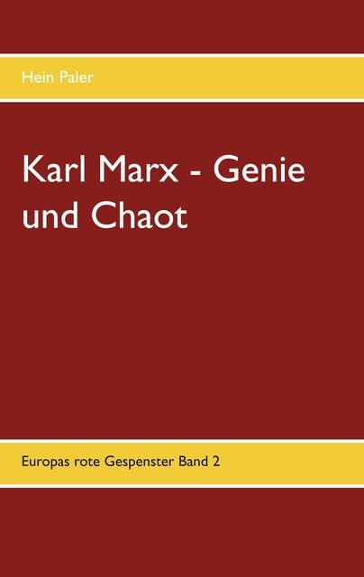 Karl Marx - Genie und Chaot: Europas rote Gespenster Band 2