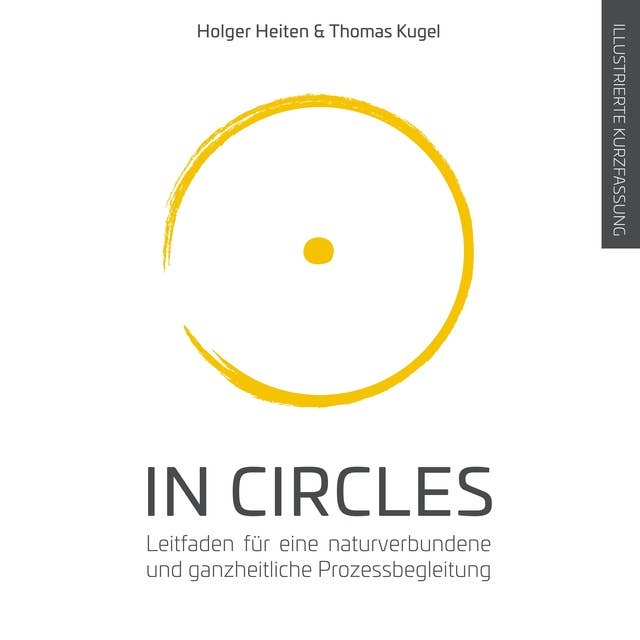 In Circles: Leitfaden für eine naturverbundene  und ganzheitliche Prozessbegleitung