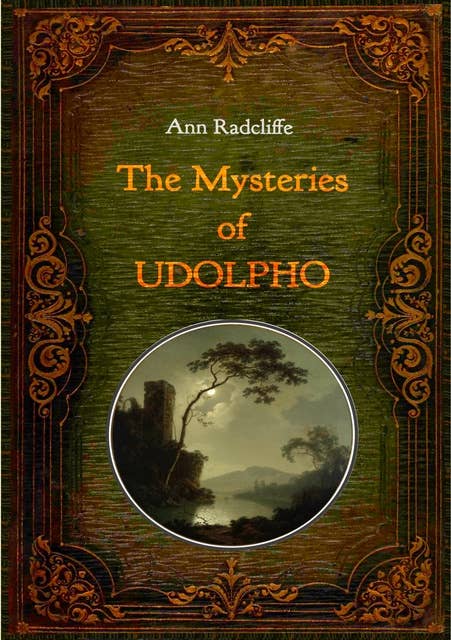 The Mysteries of Udolpho - Illustrated: With numerous comtemporary illustrations