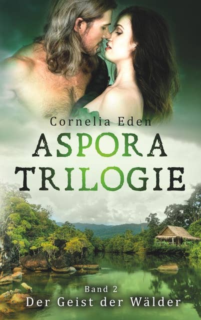 Aspora-Trilogie, Band 2: Der Geist der Wälder