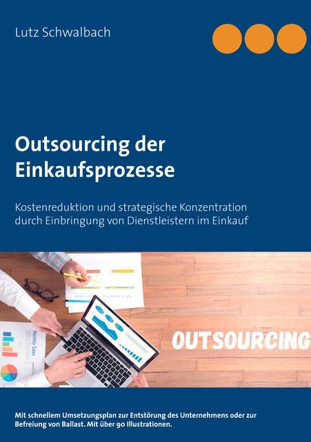 Outsourcing der Einkaufsprozesse: Kostenreduktion und strategische Konzentration durch Einbringung von Dienstleistern im Einkauf