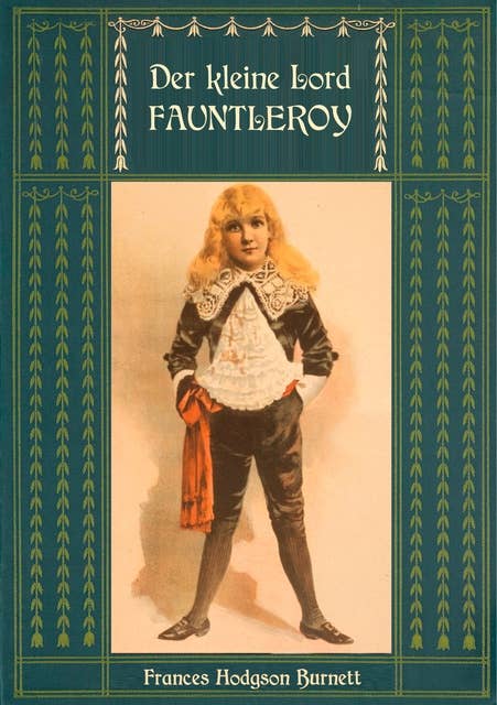 Der kleine Lord Fauntleroy: Mit den Illustrationen von Reginald Birch: Neuübersetzung von Maria Weber