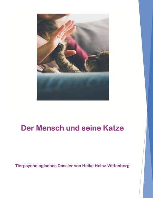 Der Mensch und seine Katze: Tierpsychologisches Dossier von Heike Heinz-Wittenberg