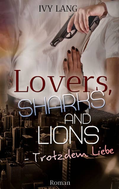 Lovers, Sharks And Lions: Trotzdem Liebe