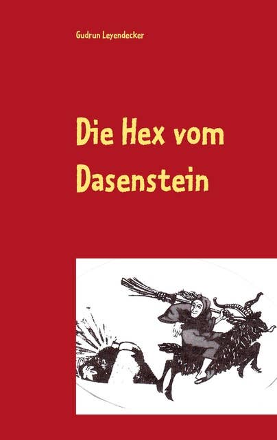 Die Hex vom Dasenstein: Sagen-Roman