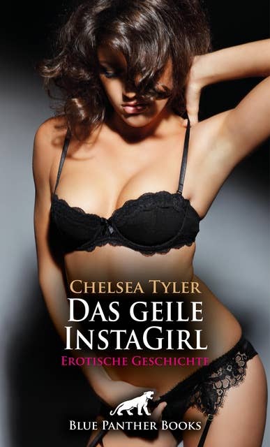 Das geile InstaGirl | Erotische Geschichte: Sie lässt sich gern benutzen ...