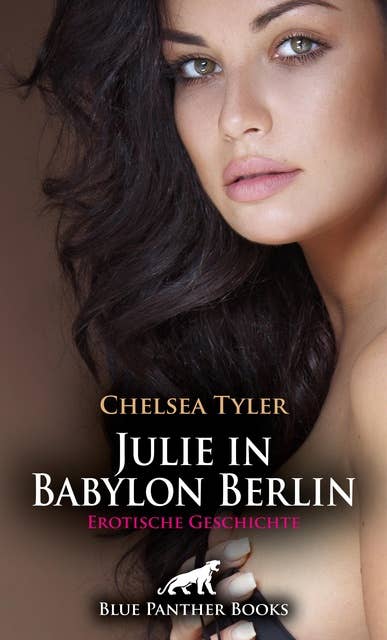 Julie in Babylon Berlin | Erotische Geschichte: Höchste Lust ...