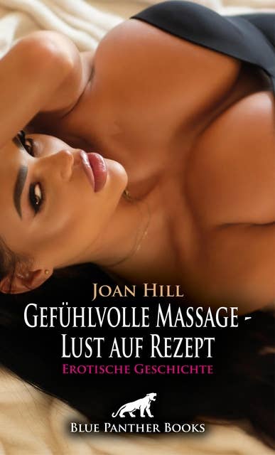 Gefühlvolle Massage - Lust auf Rezept | Erotische Geschichte: Er beginnt sie zu massieren ...