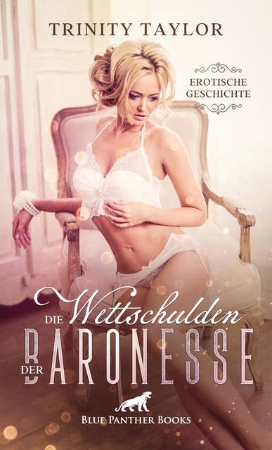 Die Wettschulden der Baronesse | Erotische Geschichte: Das Rendezvous im Kaminzimmer ...