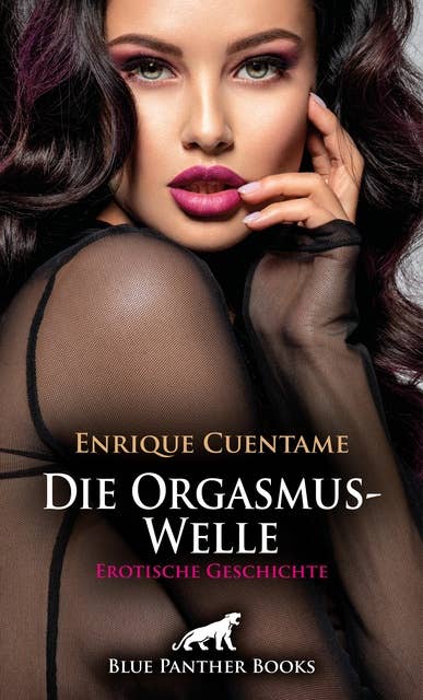 Die OrgasmusWelle | Erotische Geschichte: Am Rand der sexuellen Erschöpfung ...