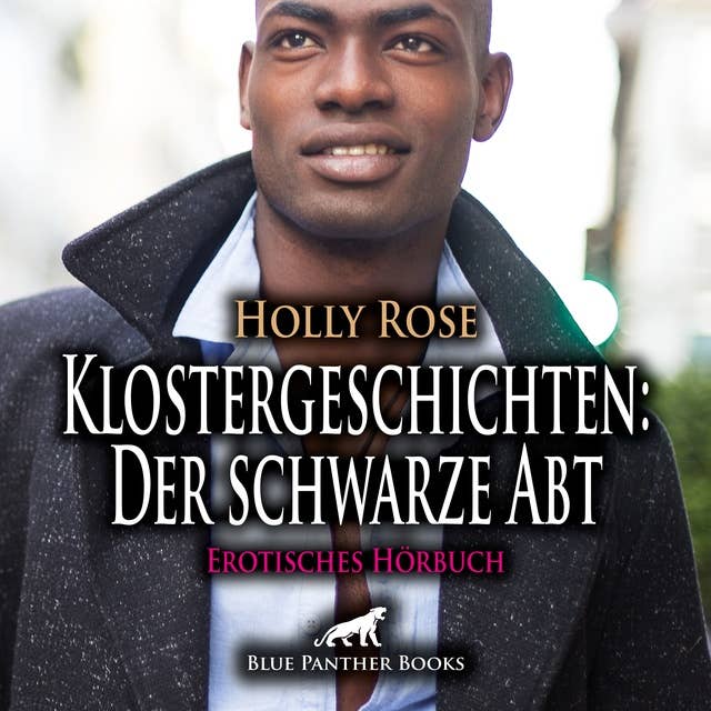 Klostergeschichten: Der schwarze Abt / Erotische Geschichte: Das kleine Waldkloster bietet reichlich Raum für verruchte Spiele ...