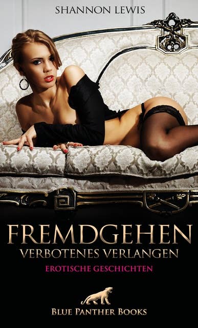 Fremdgehen - Verbotenes Verlangen | Erotische Geschichten: Frivole Fantasien ...