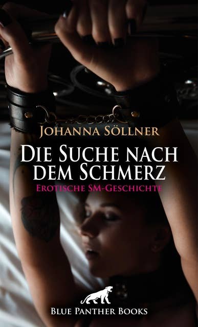 Die Suche nach dem Schmerz | Erotische SM-Geschichte: Sie macht sich auf die Suche nach einem passenden Sexualpartner ...