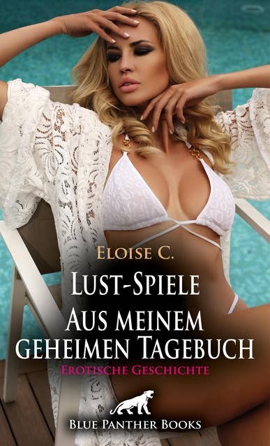 Lust-Spiele - Aus meinem geheimen Tagebuch | Erotische Geschichte: Exhibitionistisch veranlagt und allzeit geil ...