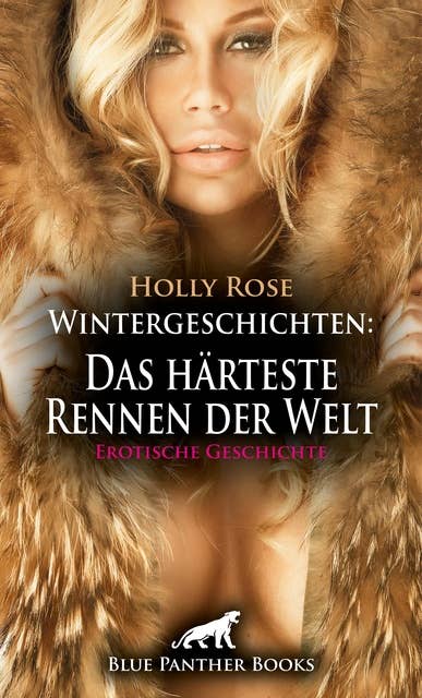 Wintergeschichten: Das härteste Rennen der Welt | Erotische Geschichte: Ein Kampf - auf dem Schlitten und im Bett ...