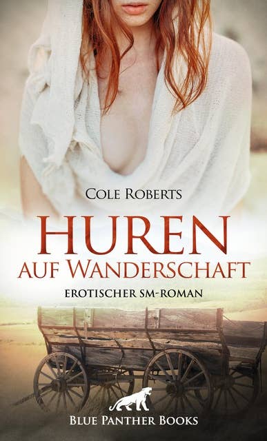 Huren auf Wanderschaft | Erotischer SM-Roman: Von Hexen, Huren und mittelalterlichem Sex ...