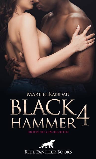 Black Hammer 4! Erotische Geschichten: Sie entfachen die legendäre schwarze Sexkraft ...