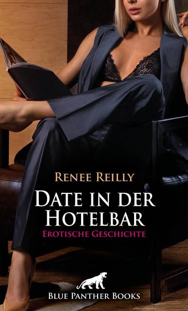 Date in der Hotelbar | Erotische Geschichte: Denn sie ist geil ...