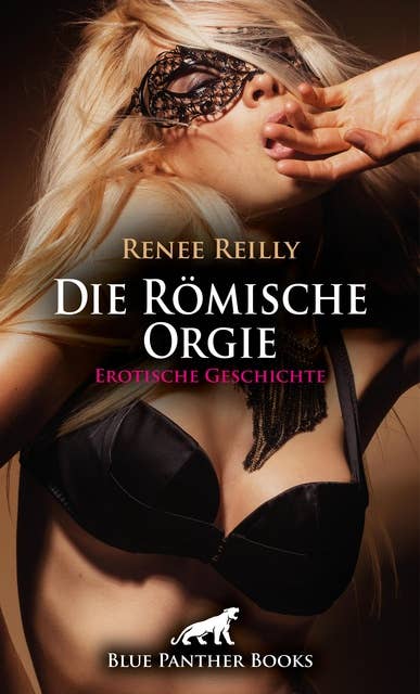 Die Römische Orgie | Erotische Geschichte: Lucy lässt alle ran ...