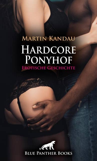 Hardcore Ponyhof | Erotische Geschichte: Übermächtige Männlichkeit ...
