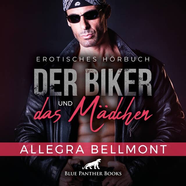 Der Biker und das Mädchen / Erotik Audio Story / Erotisches Hörbuch: Kann der gut aussehende und geheimnisvolle Biker ihr helfen?