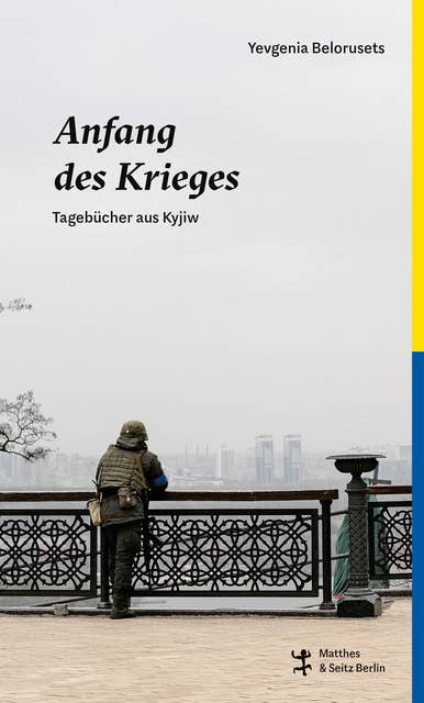 Anfang des Krieges: Tagebücher aus Kyjiw