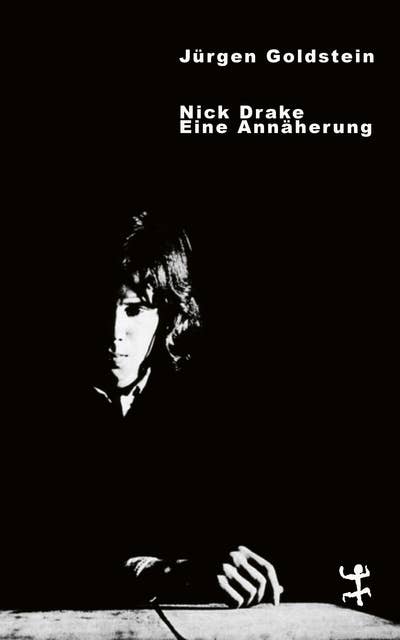 Nick Drake: Eine Annäherung 