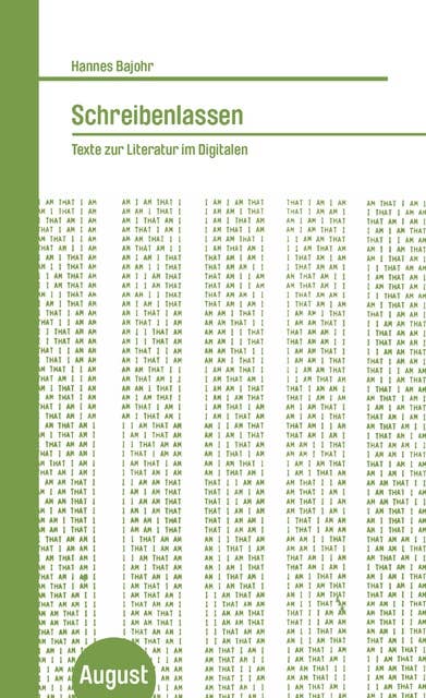 Schreibenlassen: Texte zur Literatur im Digitalen