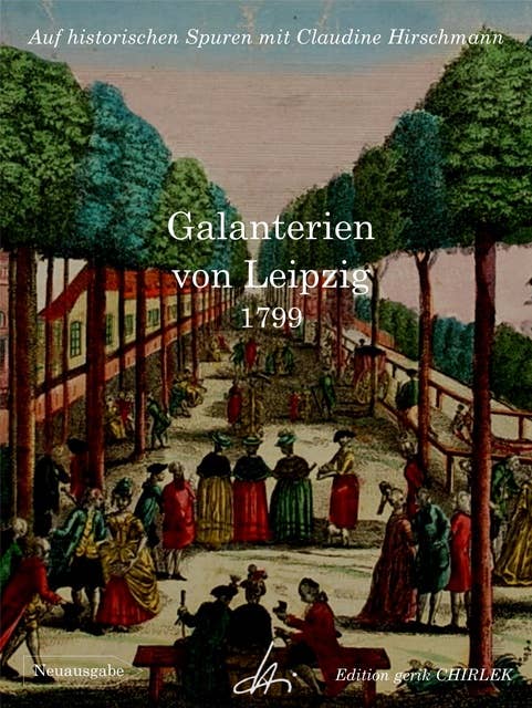 Galanterien von Leipzig: Auf historischen Spuren mit Claudine Hirschmann