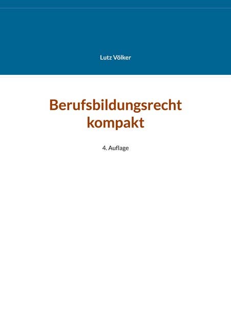 Berufsbildungsrecht kompakt: 4. Auflage