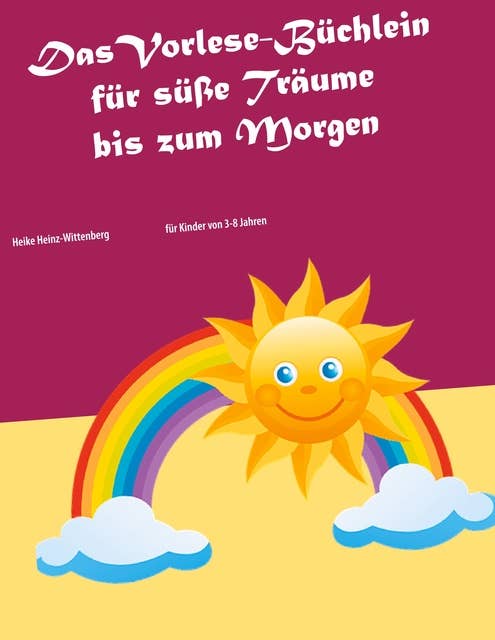Das Vorlese-Büchlein für süße Träume bis zum Morgen: für Kinder von 3-8 Jahren