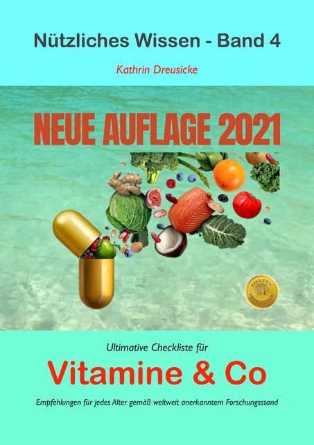 Ultimative Checkliste für Vitamine & Co: Empfehlungen für jedes Alter gemäß weltweit anerkanntem Forschungsstand
