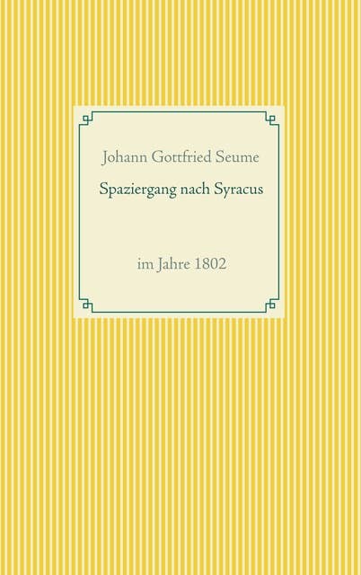 Spaziergang nach Syracus: im Jahre 1802