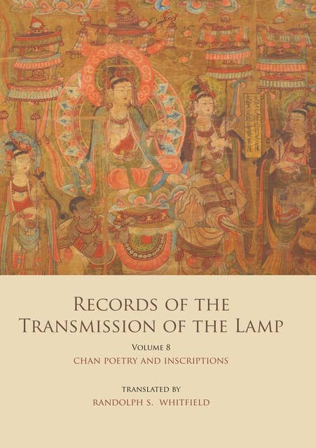 Records of the Transmission of the Lamp (Jingde Chuandeng Lu): Volume 8 (Books 29&30) – Chan Poetry and Inscriptions