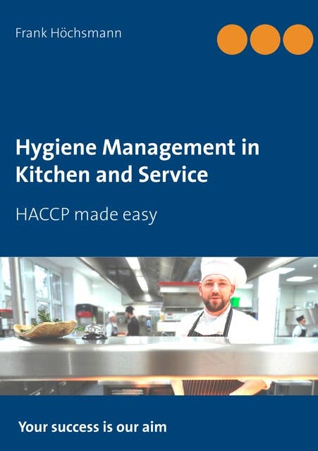 Hygiene Management in Kitchen and Service: HACCP made easy