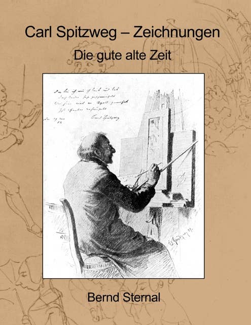 Carl Spitzweg - Zeichnungen: Die gute alte Zeit