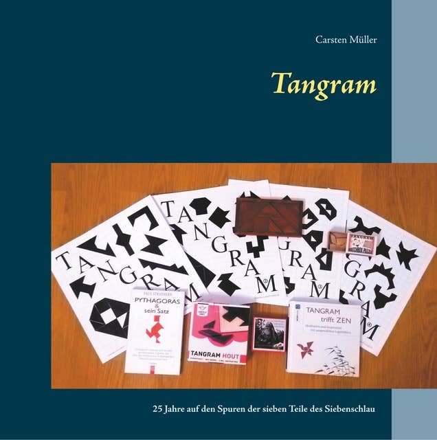 Tangram: 25 Jahre auf den Spuren der sieben Teile des Siebenschlau