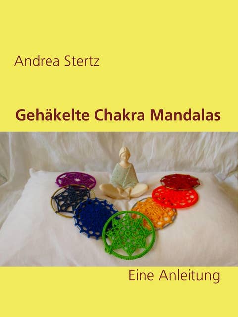 Gehäkelte Chakra Mandalas: Eine Anleitung