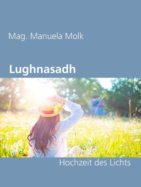 Lughnasadh: Hochzeit des Lichts