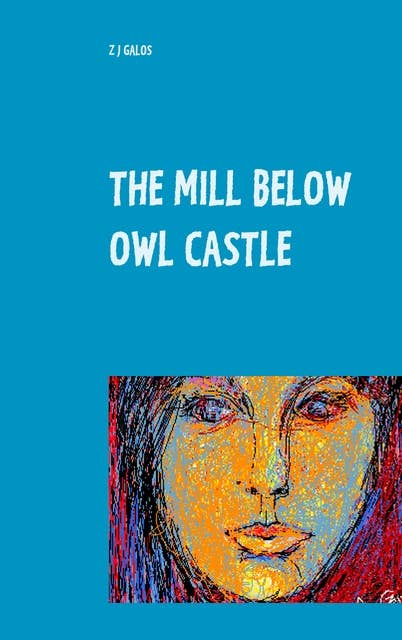 The Mill below Owl castle: Zol's Sentimental Education